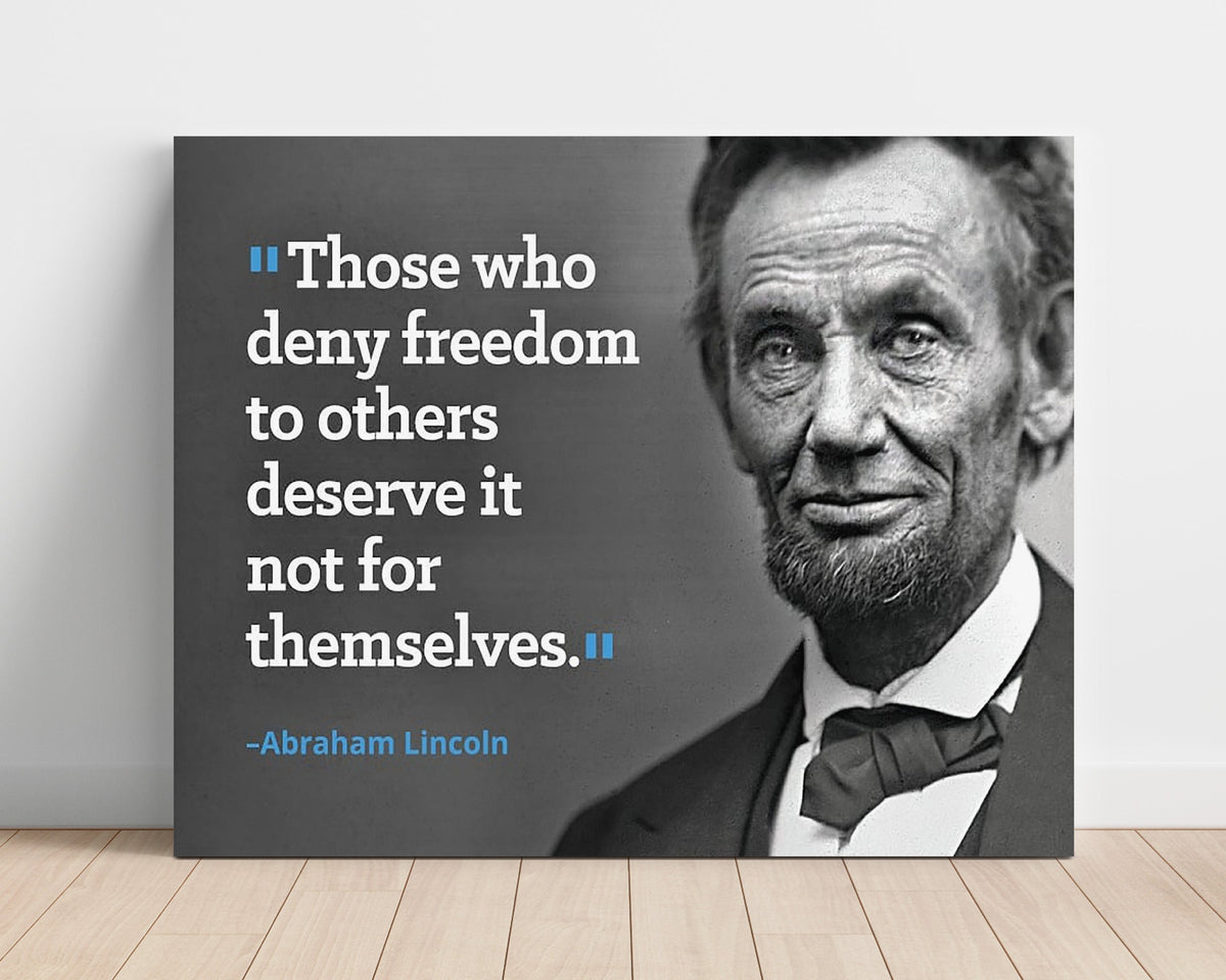 Abraham Lincoln – Those Who Deny Freedom Lose It unframed semi-gloss poster print