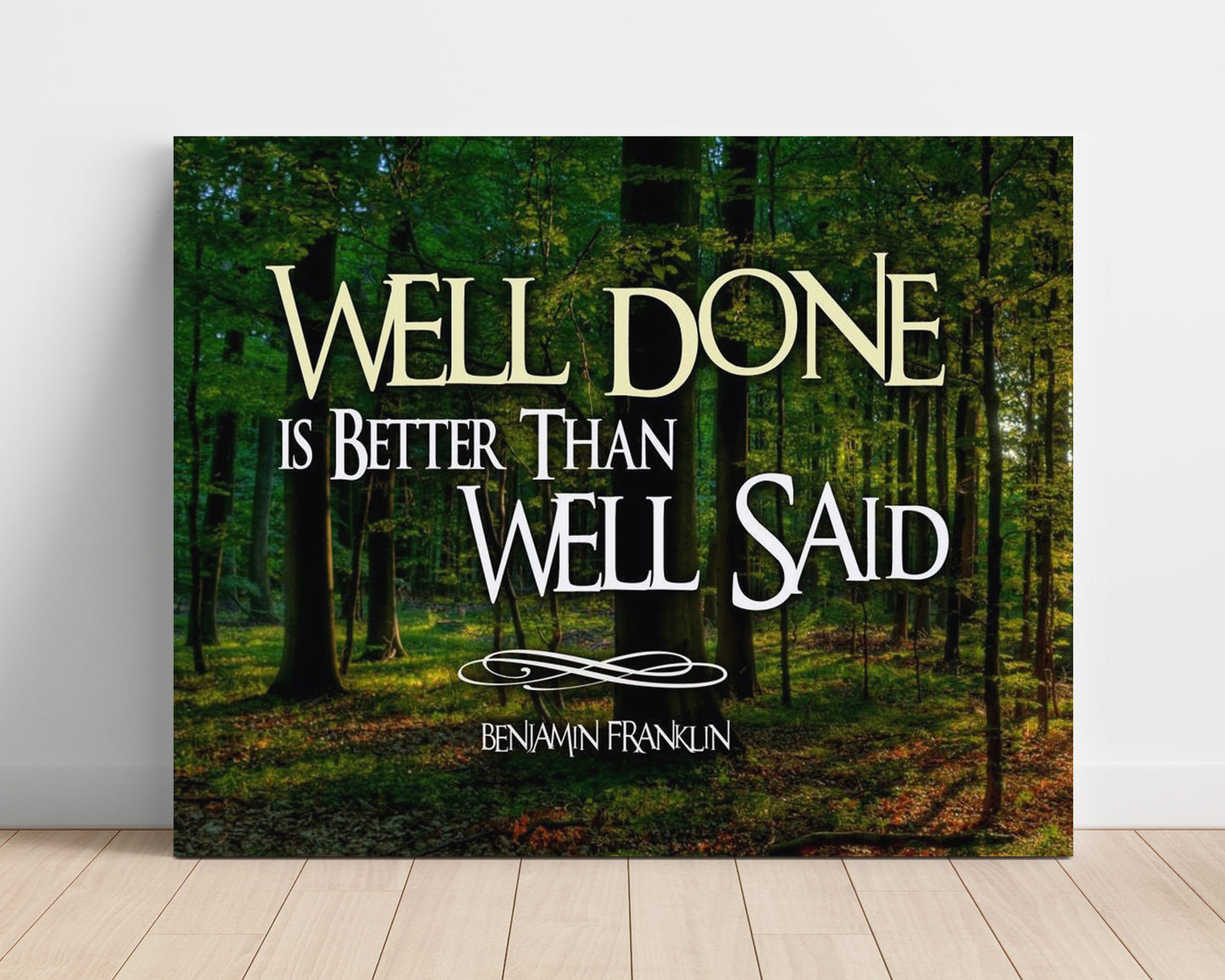 Benjamin Franklin Well Done Is Better Than Well Said Quote Print 16x20 Unframed Print quote wall art print