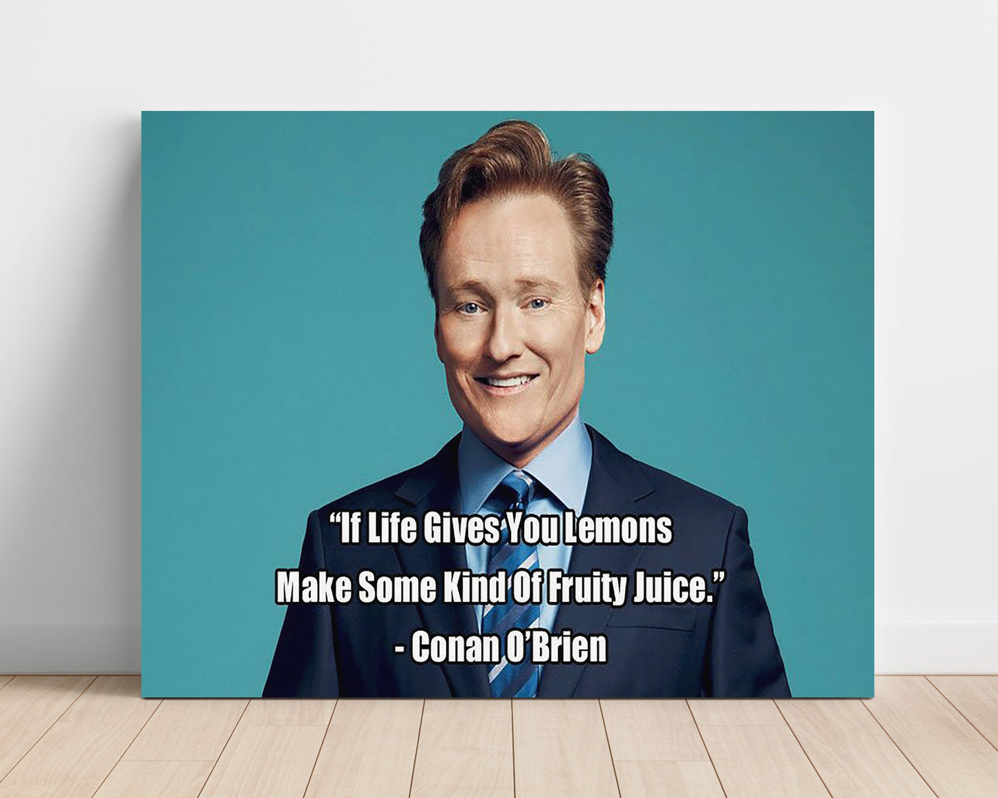 Conan OBrien Fruity juice lemons Quote Print 16x20 Unframed Print quote wall art print