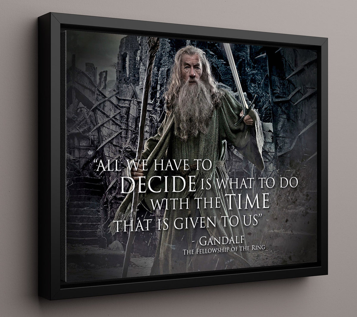 Gandalf Decide What To Do With The Time Given Quote Print 16x20 Gallery Frame quote wall art print