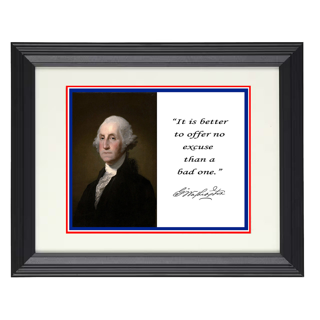 George Washington – No Excuse Is Better Than a Bad One – 8x10 black beveled framed quote wall art