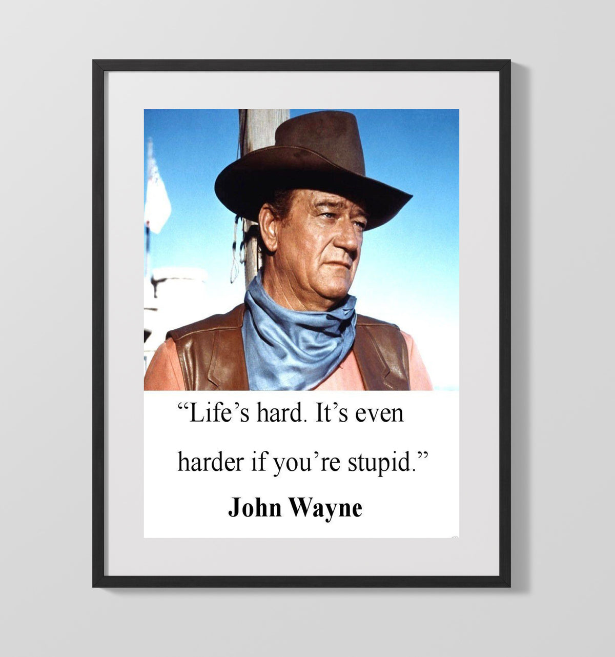 John Wayne Lifes Hard Its Harder If Youre Stupid Quote Print 20x24 Canvas quote wall art print