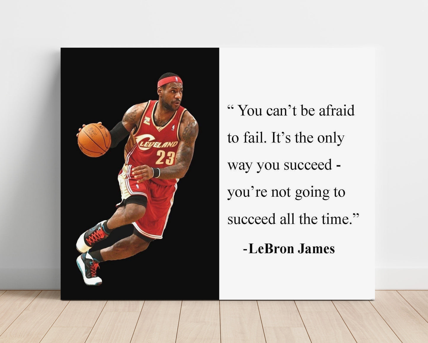 LeBron James Dont Be Afraid To Fail Quote Print 16x20 Unframed Print quote wall art print