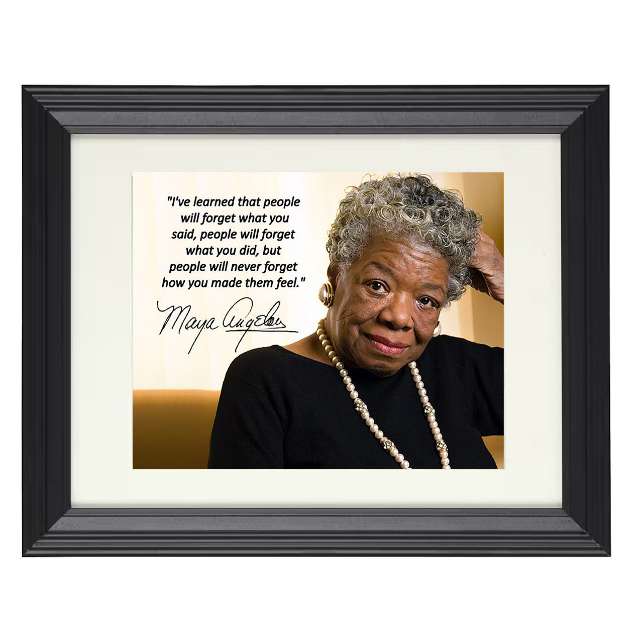 Maya Angelou – Never Forget Feelings – 8x10 black beveled framed quote wall art
