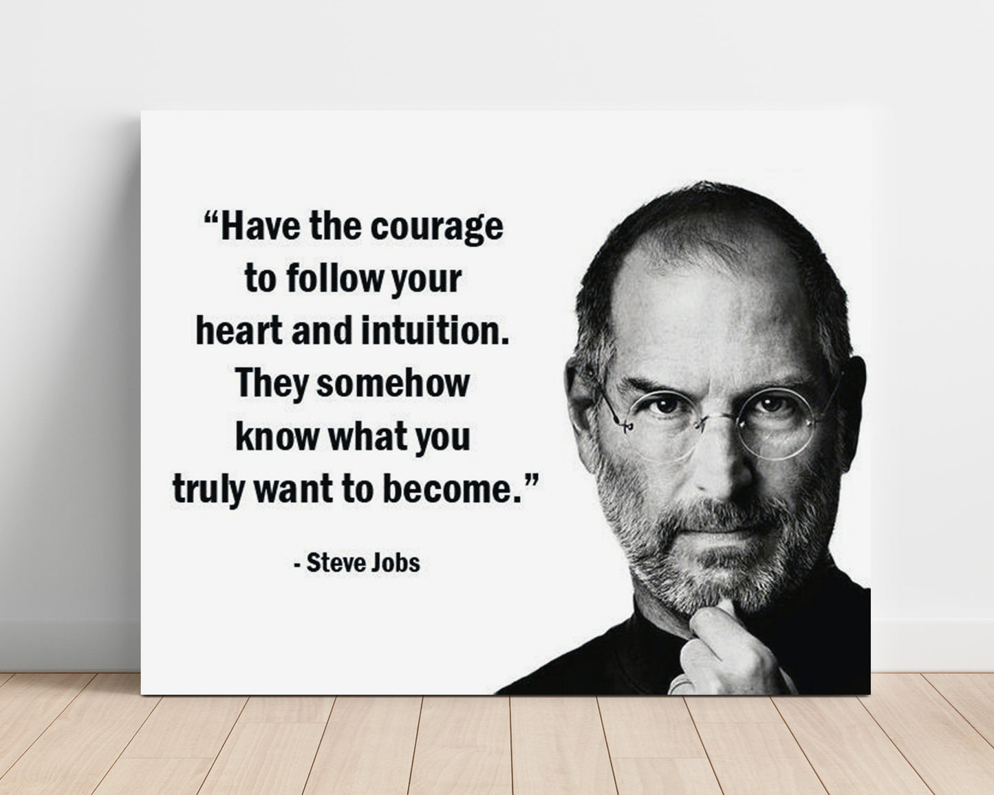 Steve Jobs Have The Courage To Follow Your Heart Quote Print 16x20 Unframed Print quote wall art print