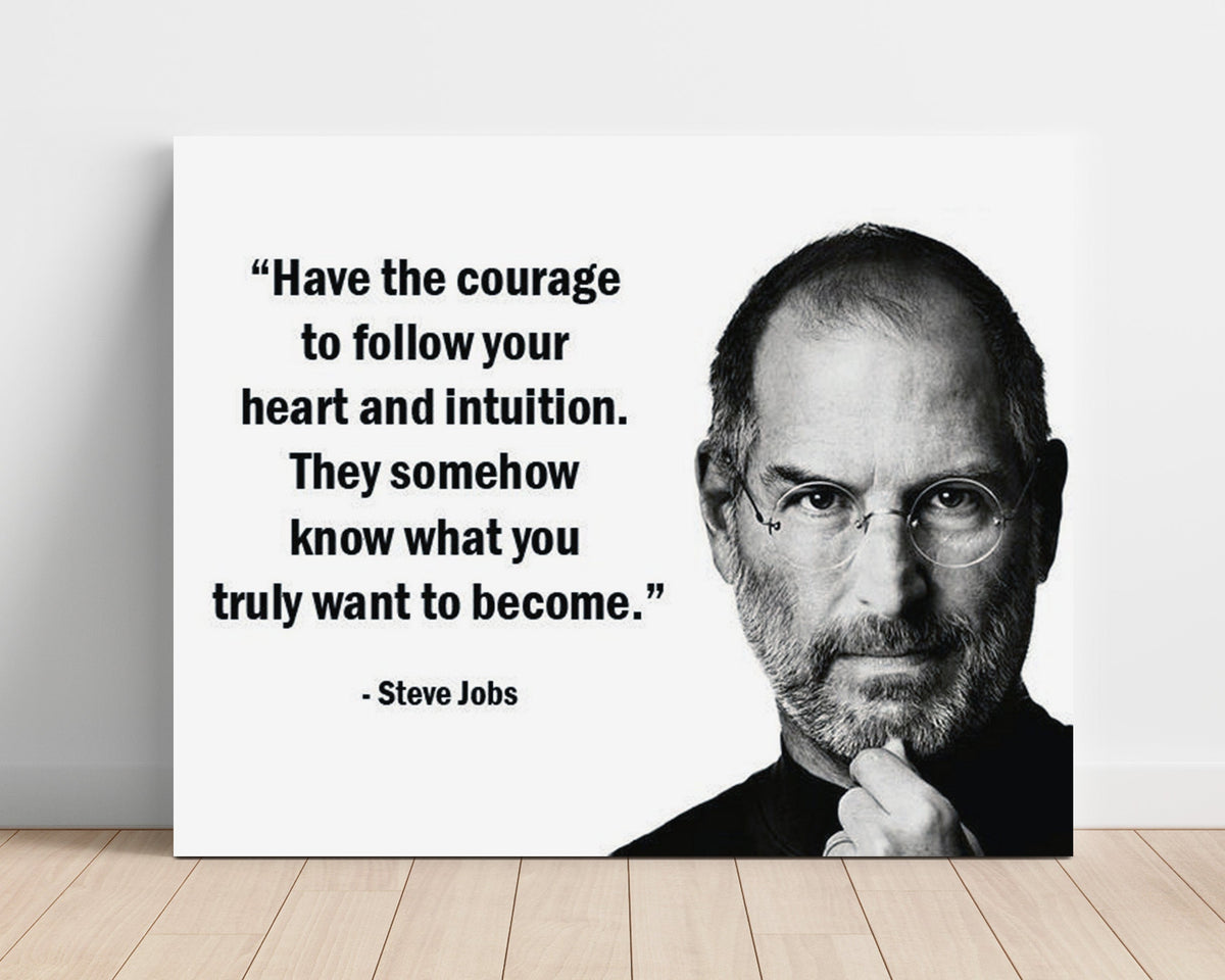 Steve Jobs – Have the Courage to Follow Your Heart unframed semi-gloss poster print