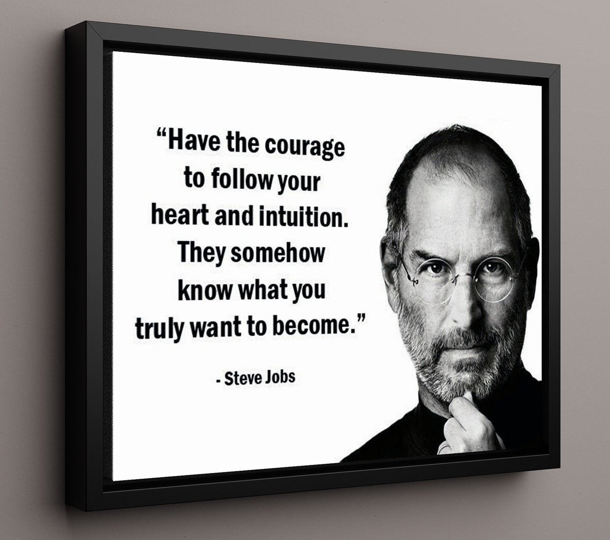 Steve Jobs Have The Courage To Follow Your Heart Quote Print 16x20 Gallery Frame quote wall art print