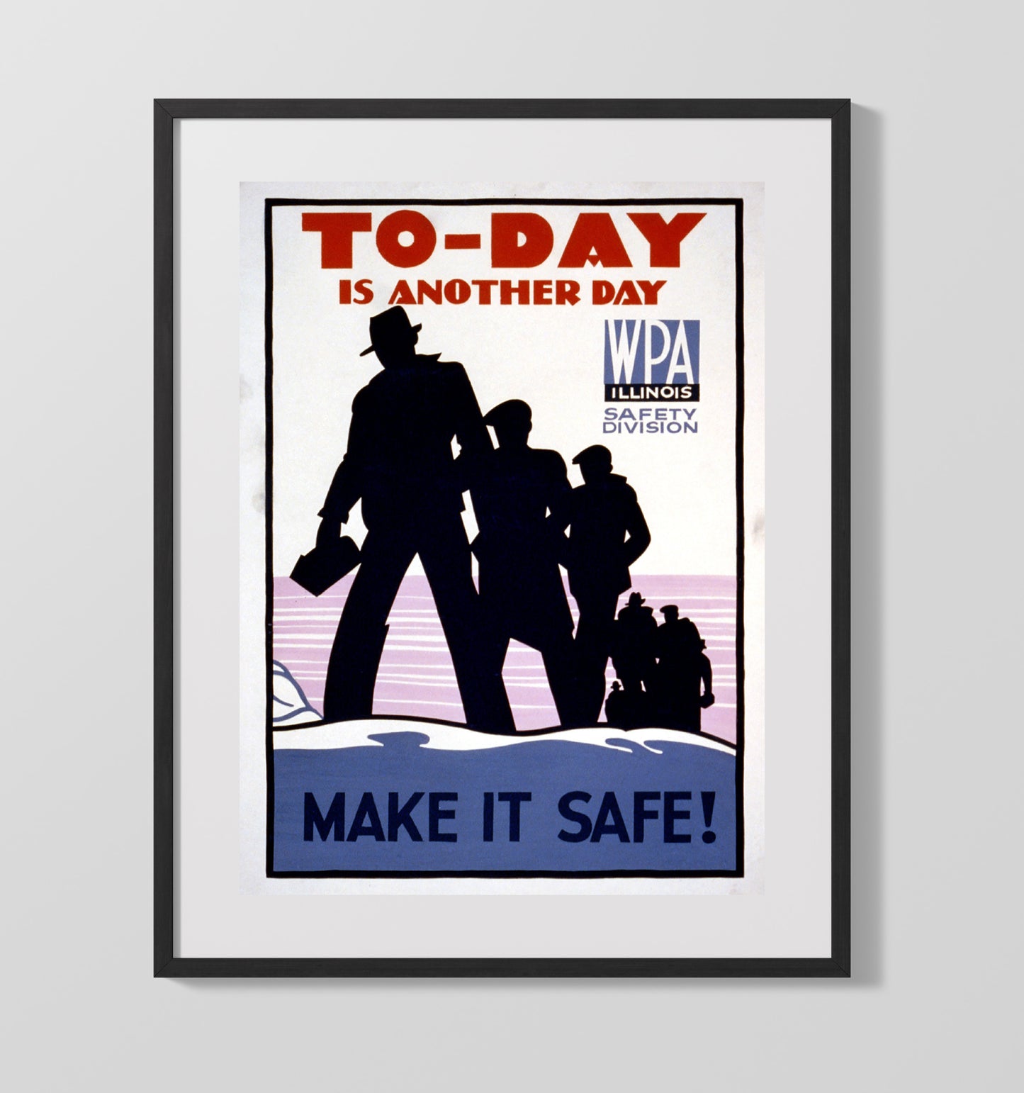 Today Is Another Day - Make Work Safe 16x20 Gallery Frame health and safety poster wall art