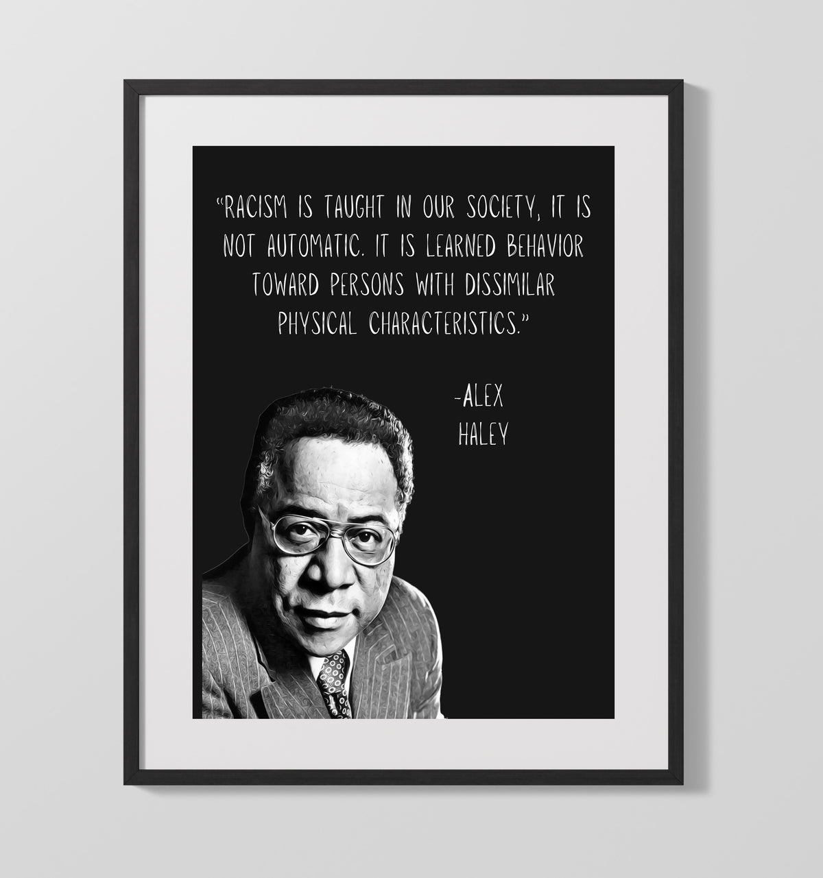Alex Haley - The Truth About Learned Racism 16x20 Unframed Print literary quote wall art