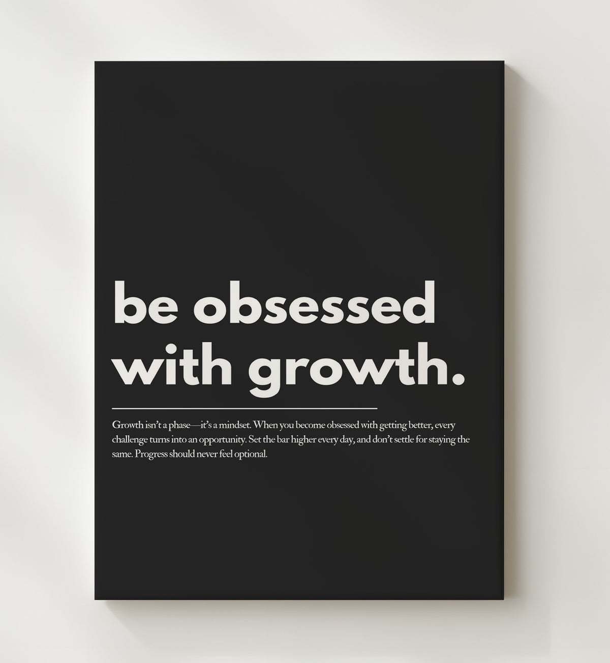 Be Obsessed with Growth - Quote - 20x24 Canvas