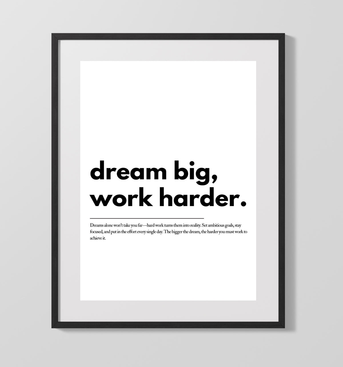Dream Big Work Harder 16x20 Unframed Print inspirational quote wall art