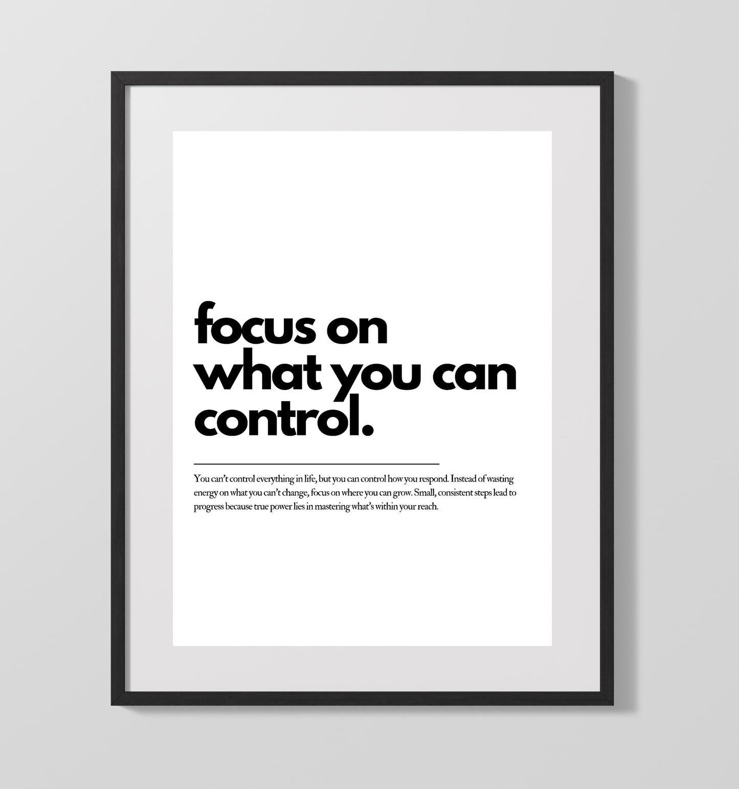 Focus on What You Can Control 16x20 Unframed Print inspirational quote wall art