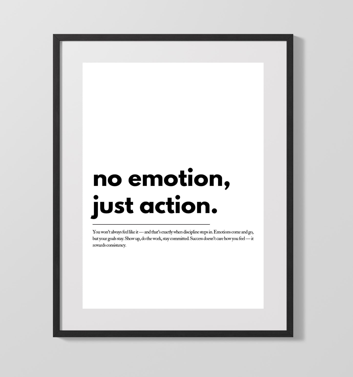 No Emotion, Just Action 16x20 Unframed Print inspirational quote wall art
