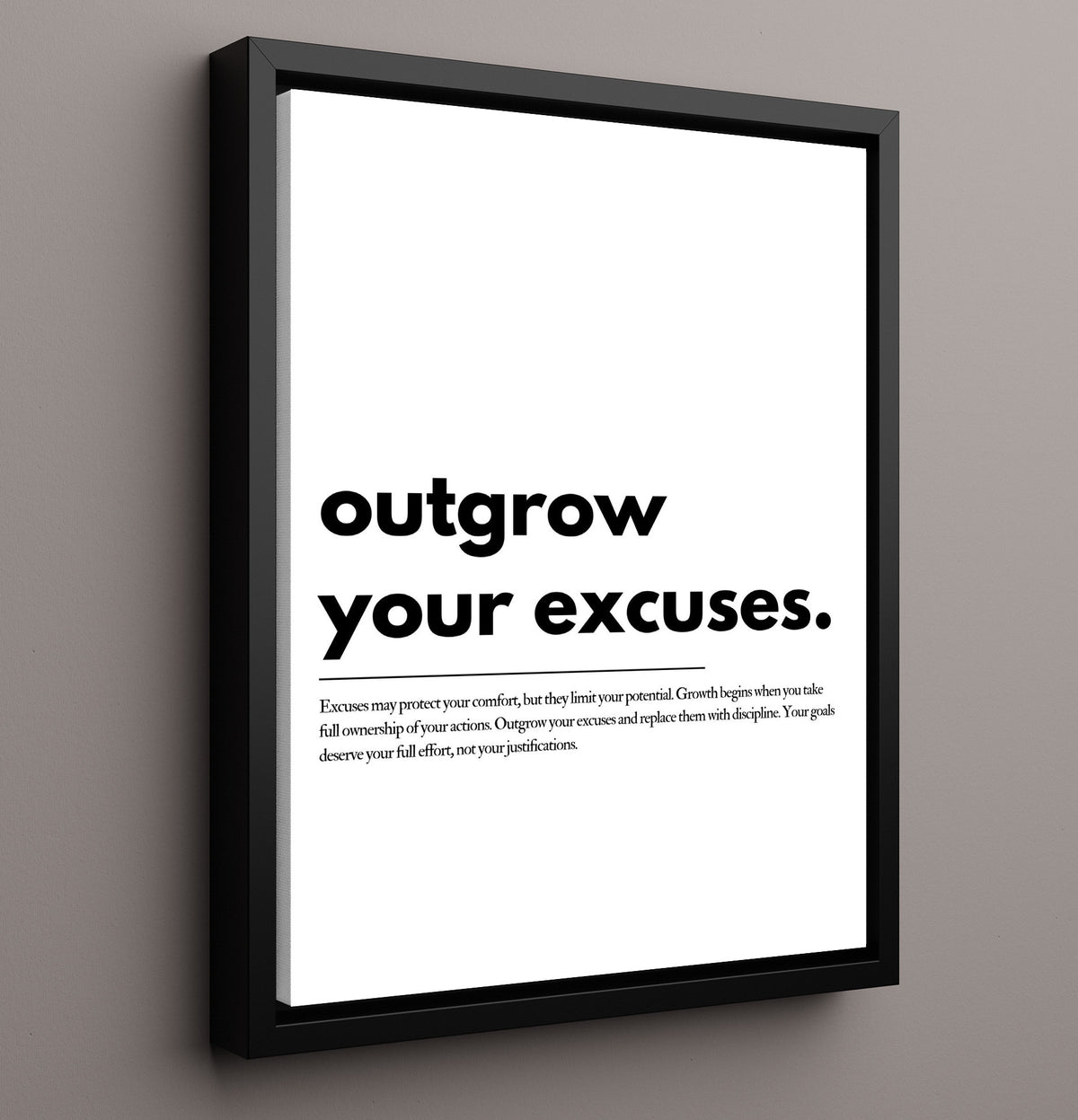 Outgrow Your Excuses - Quote - 16x20 Framed Canvas