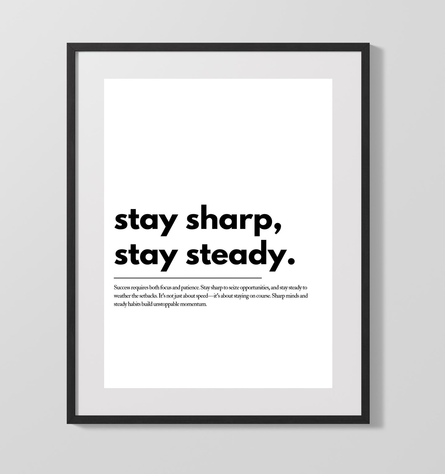 Stay Sharp, Stay Steady 16x20 Unframed Print inspirational quote wall art