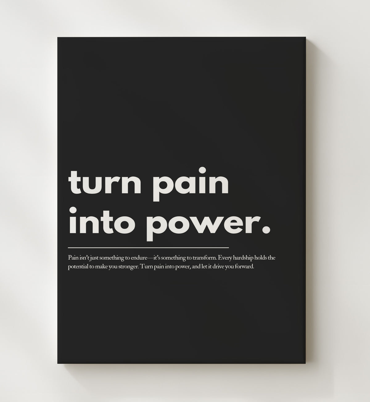 Turn Pain Into Power - Quote - 20x24 Canvas