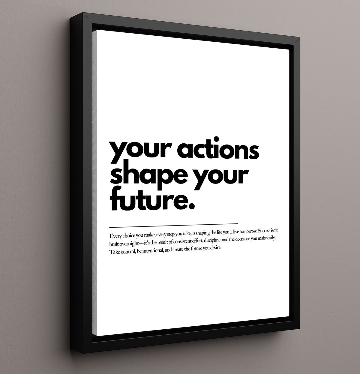 Your Actions Shape Your Future - Quote - 16x20 Framed Canvas