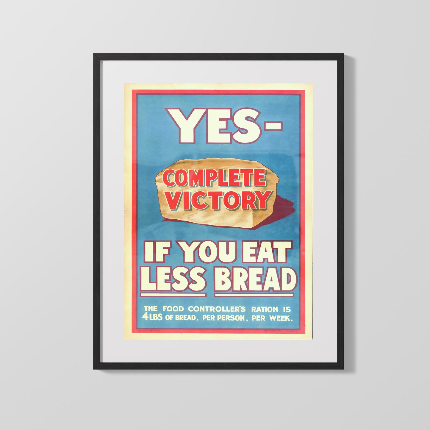Vintage War Poster - Eat Less Bread - Slice for Victory