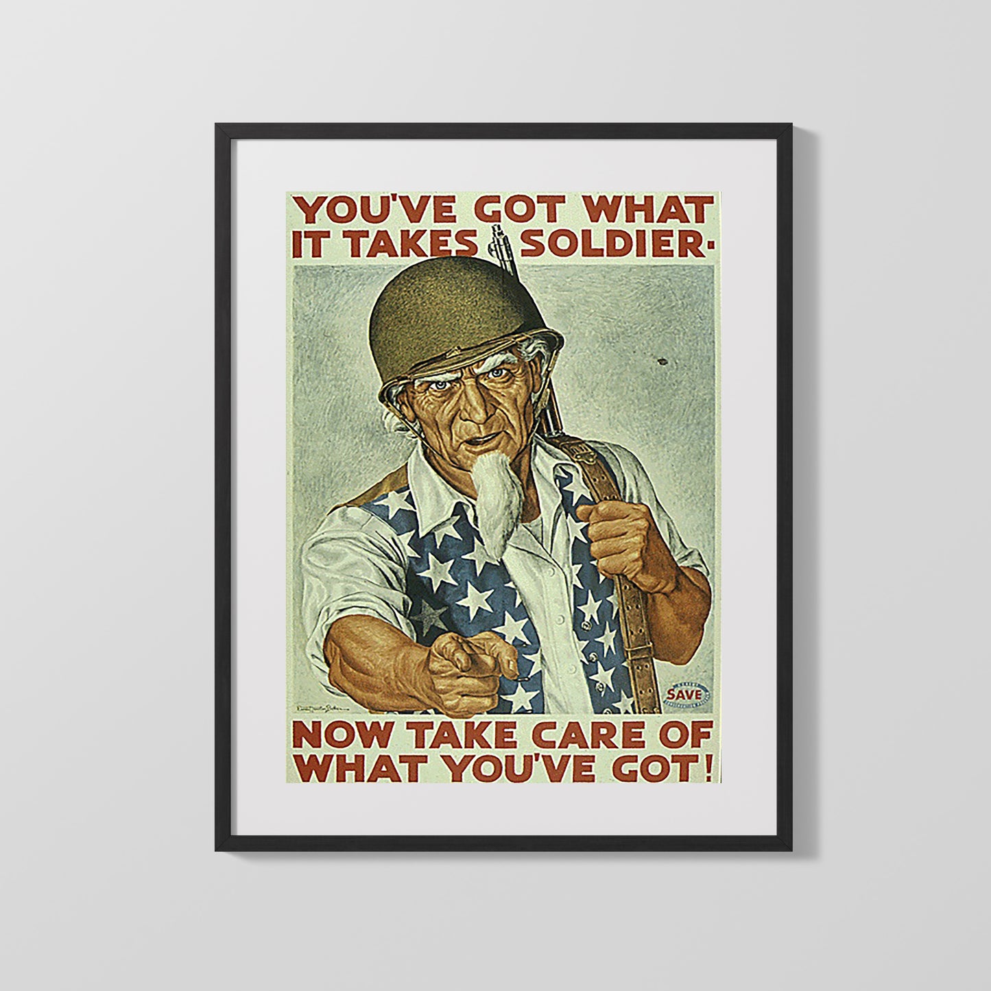 Vintage War Poster - Take Care of What Youve Got