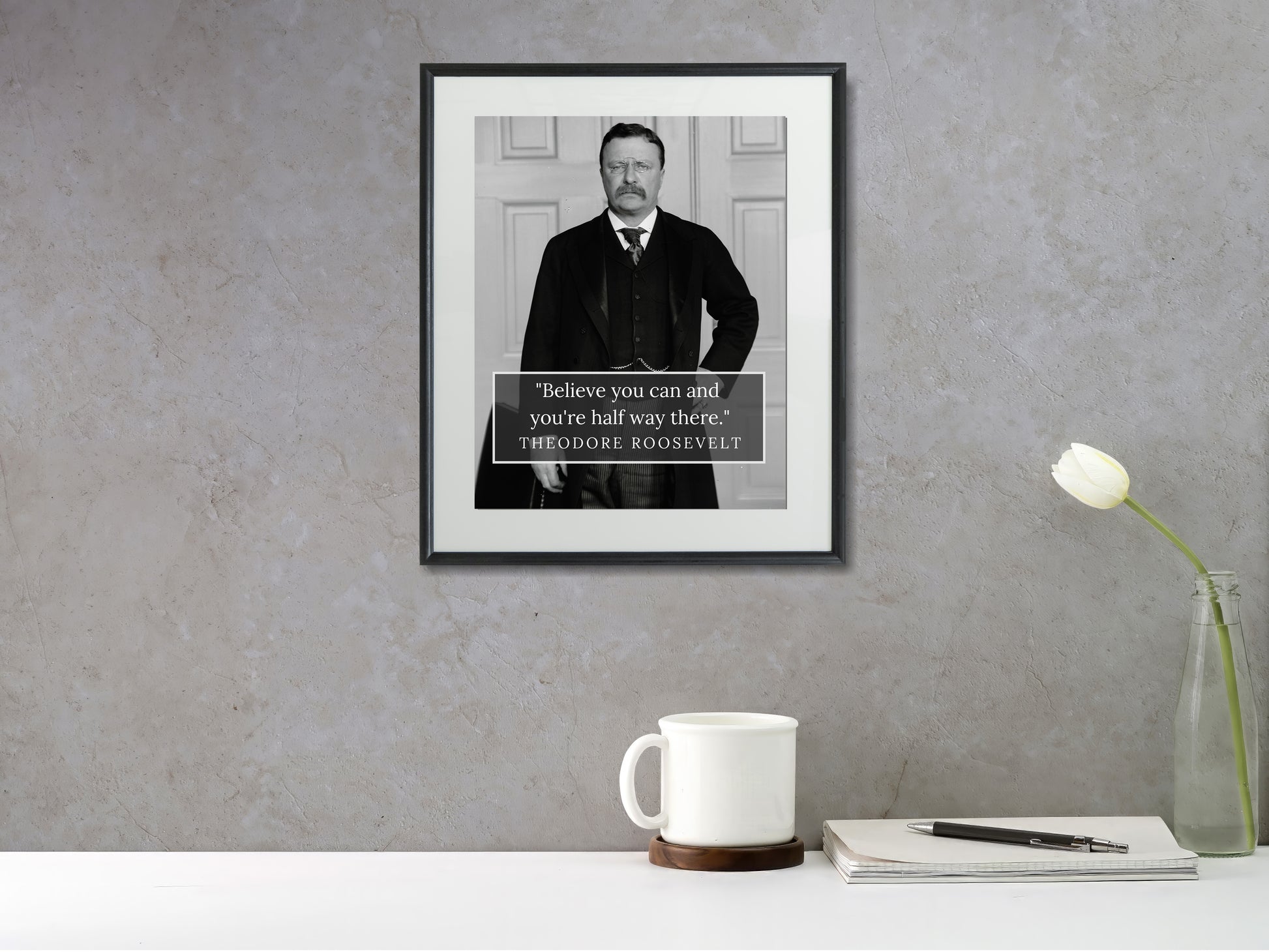 16x20 Framed Teddy Roosevelt Quote - Believe You Can - vintageframedprints.com