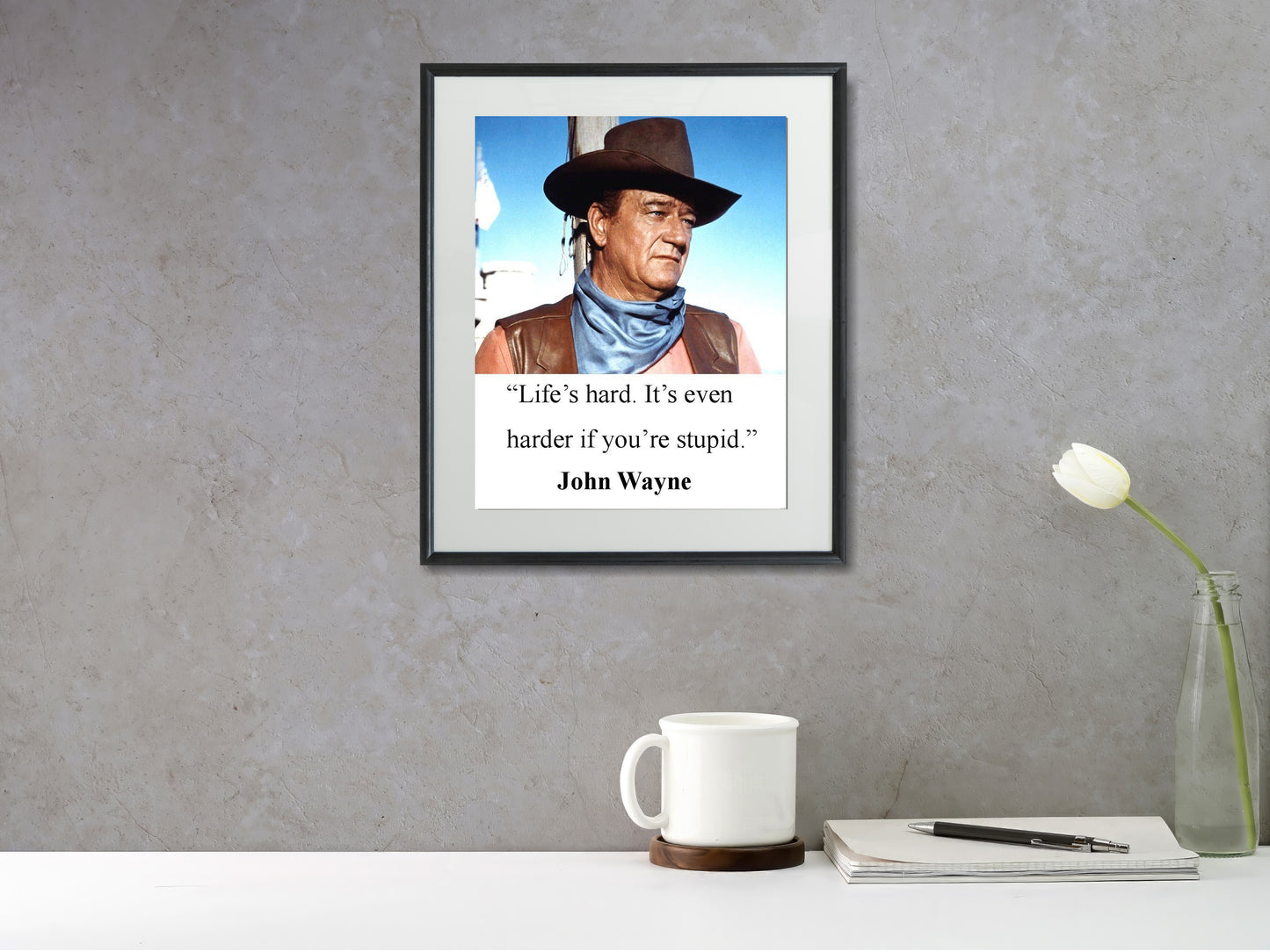 16x20 Framed John Wayne Quote - Life Is Hard, It's Even Harder if You're Stupid - vintageframedprints.com