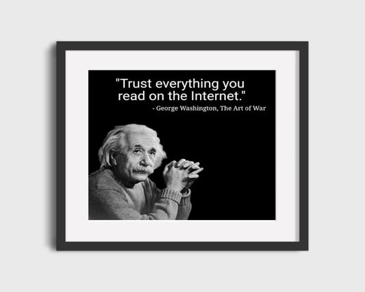 Humor Poster Print: "Trust Everything You Read on the Internet" - vintageframedprints.com