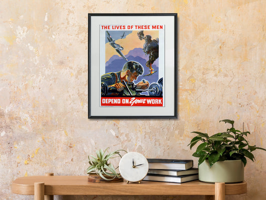 War Time Poster Print: Lives Depend On Your Work - vintageframedprints.com