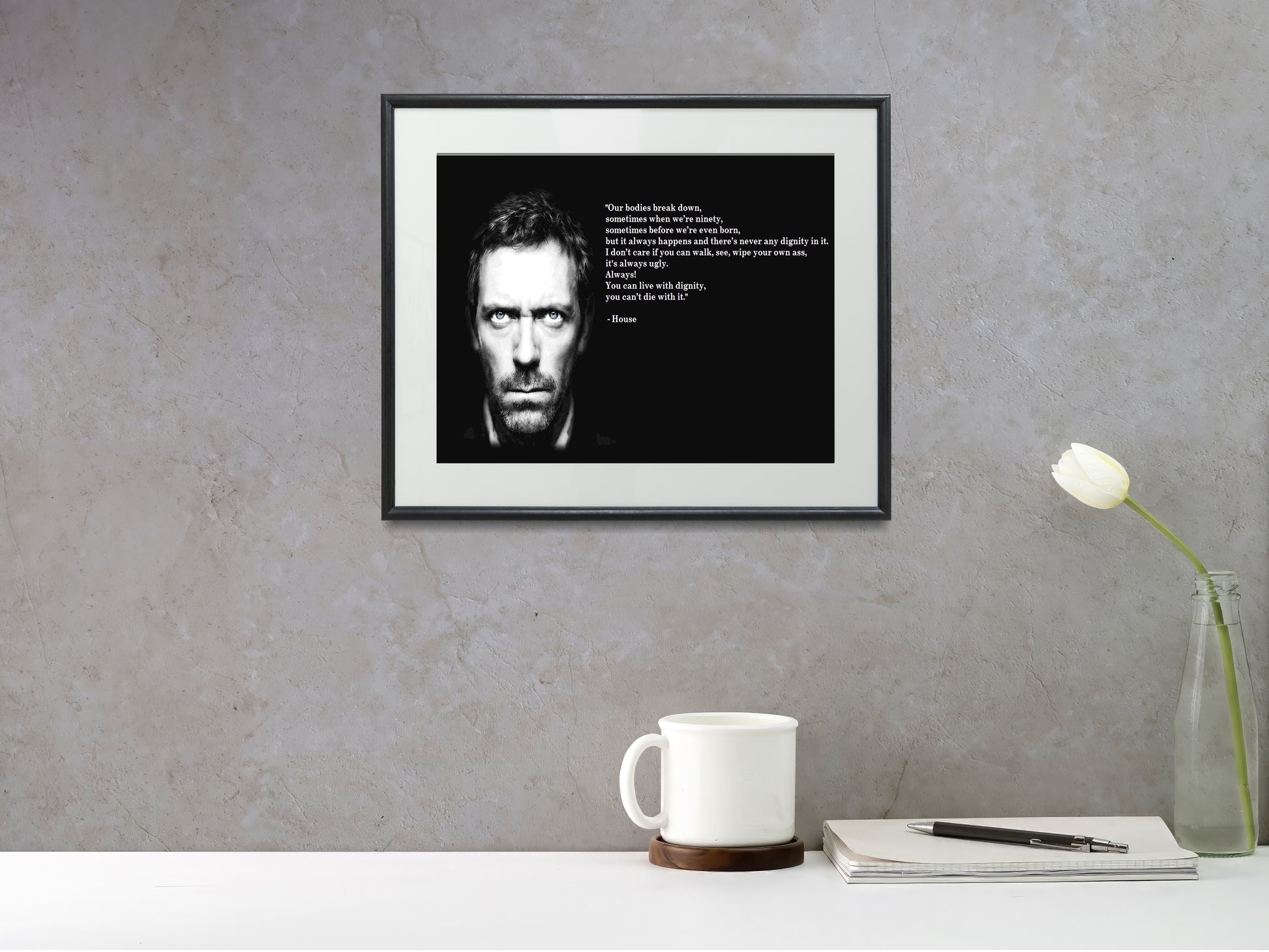 16x20 Framed Dr. House Quote - Live with Dignity - vintageframedprints.com