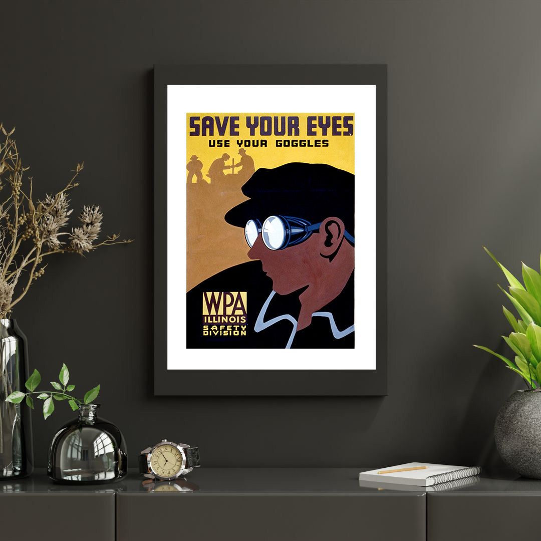 Health & Safety Print:  Save Your Eyes, Use Goggles - vintageframedprints.com
