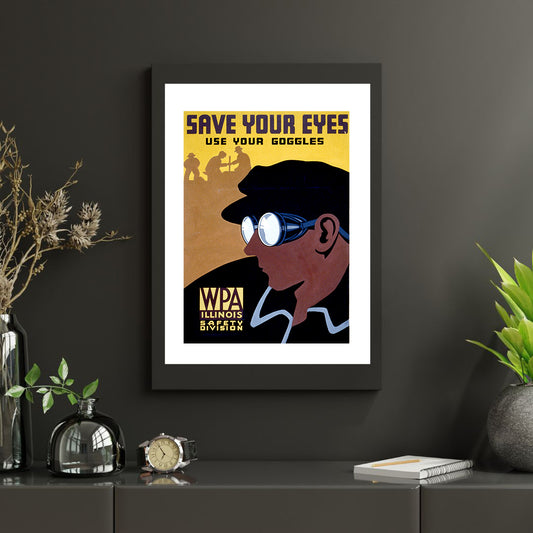 Health & Safety Print:  Save Your Eyes, Use Goggles - vintageframedprints.com