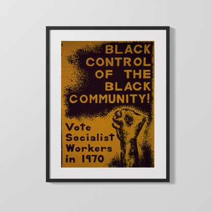 1970 Black Control of the Black Community Poster – Socialist Workers Party Print - vintageframedprints.com