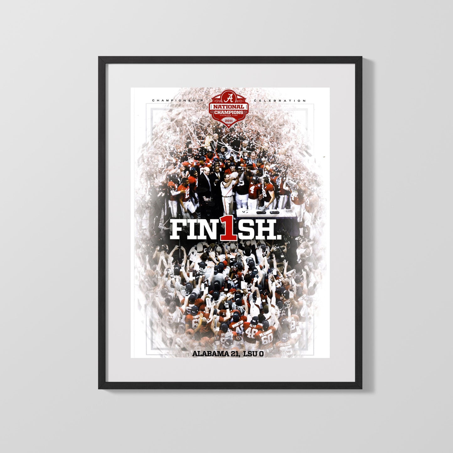Alabama Football Poster - 2011 Championship - Finish the Job College FSPrints Gallery Frame 16x20