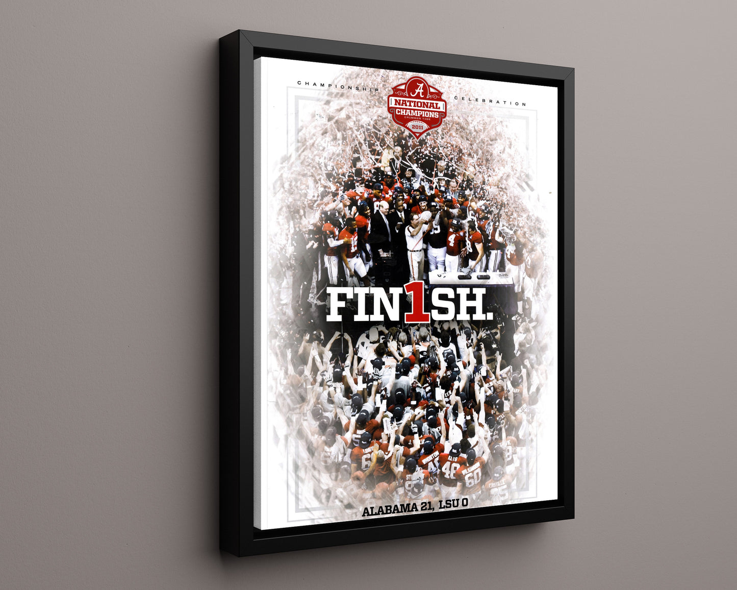 Alabama Football Poster - 2011 Championship - Finish the Job