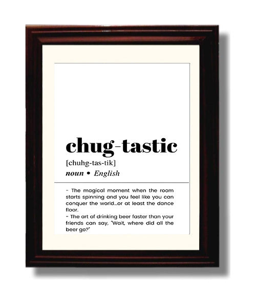 Chug-Tastic - Drinking Beer Faster Than Friends - Beveled Frame bar dictionary wall art