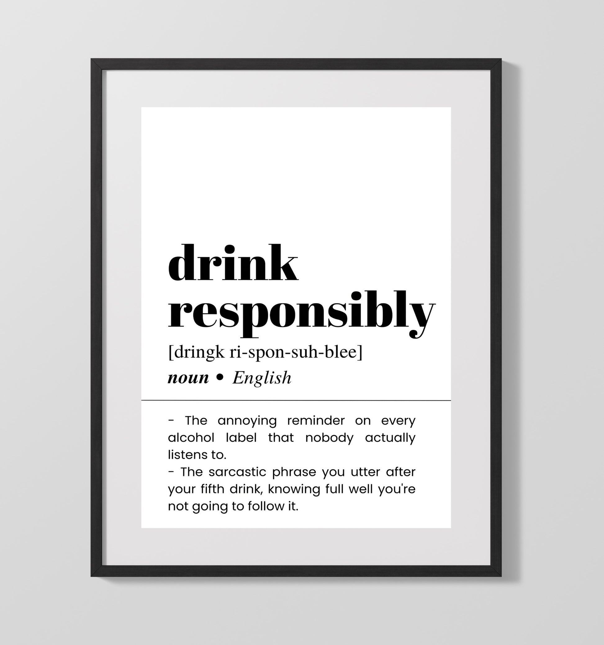 Drink Responsibly - Sarcastic Fifth Drink Reminder - Gallery Frame bar dictionary wall art