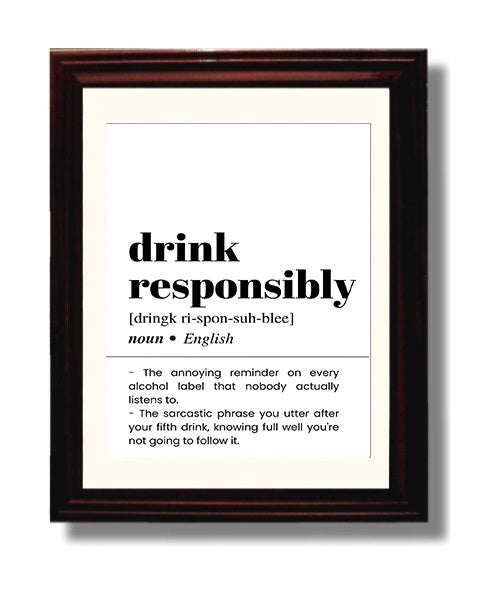 Drink Responsibly - Sarcastic Fifth Drink Reminder - Beveled Frame bar dictionary wall art