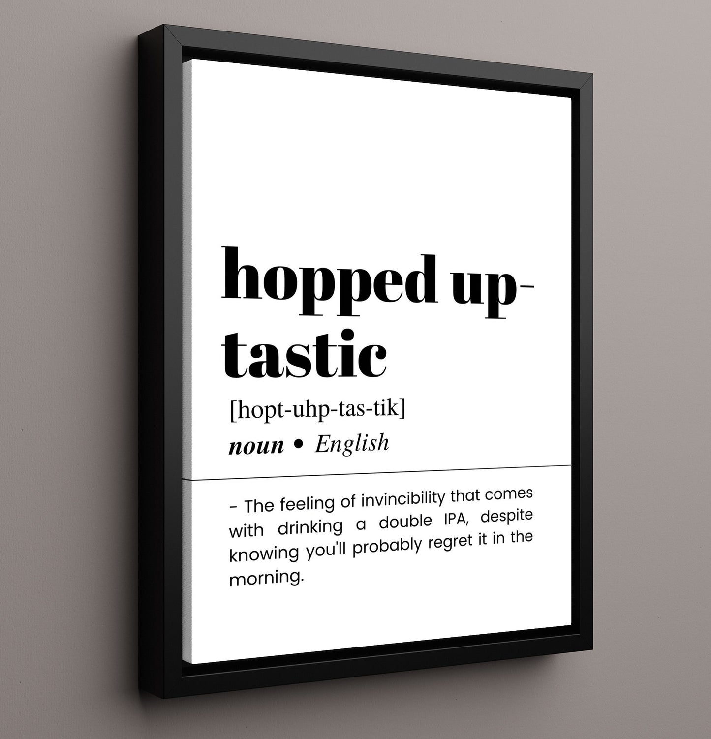 Hopped Up-Tastic - IPA Confidence - Framed Canvas bar dictionary wall art