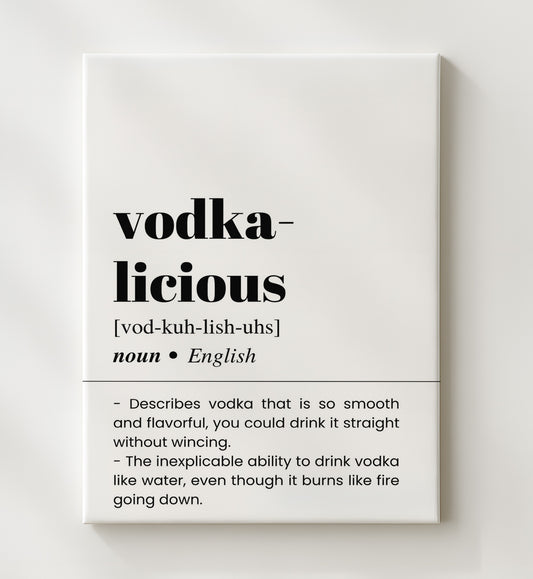 Vodka-Licious - Smooth Straight Vodka - 20x24 Canvas