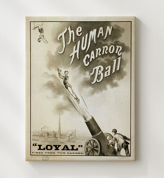 Loyal the Human Cannonball - Canvas vintage circus poster wall art