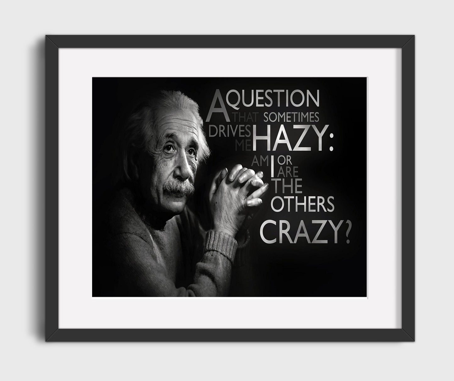 Albert Einstein Am I crazy or others Quote Print 16x20 Gallery Frame quote wall art print
