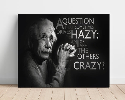 Classic Quotes Poster - Albert Einstein - Am I crazy or others