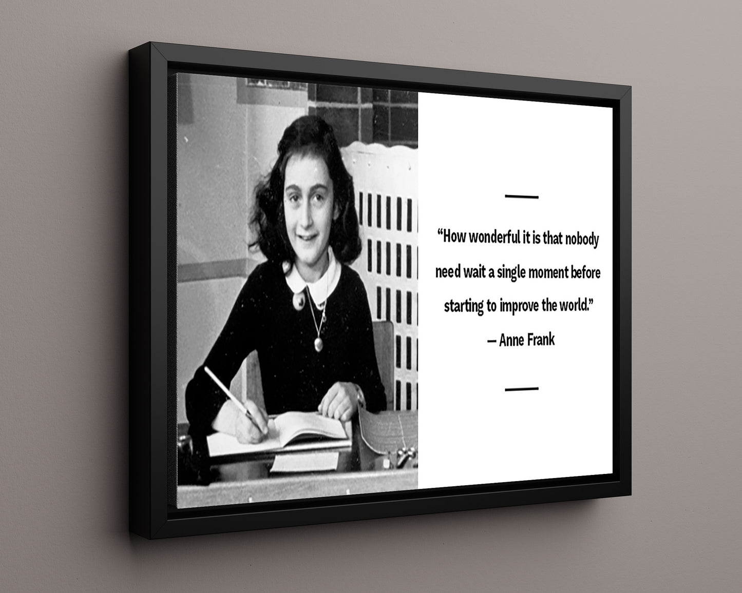 Classic Quotes - Anne Frank - Improve the world now