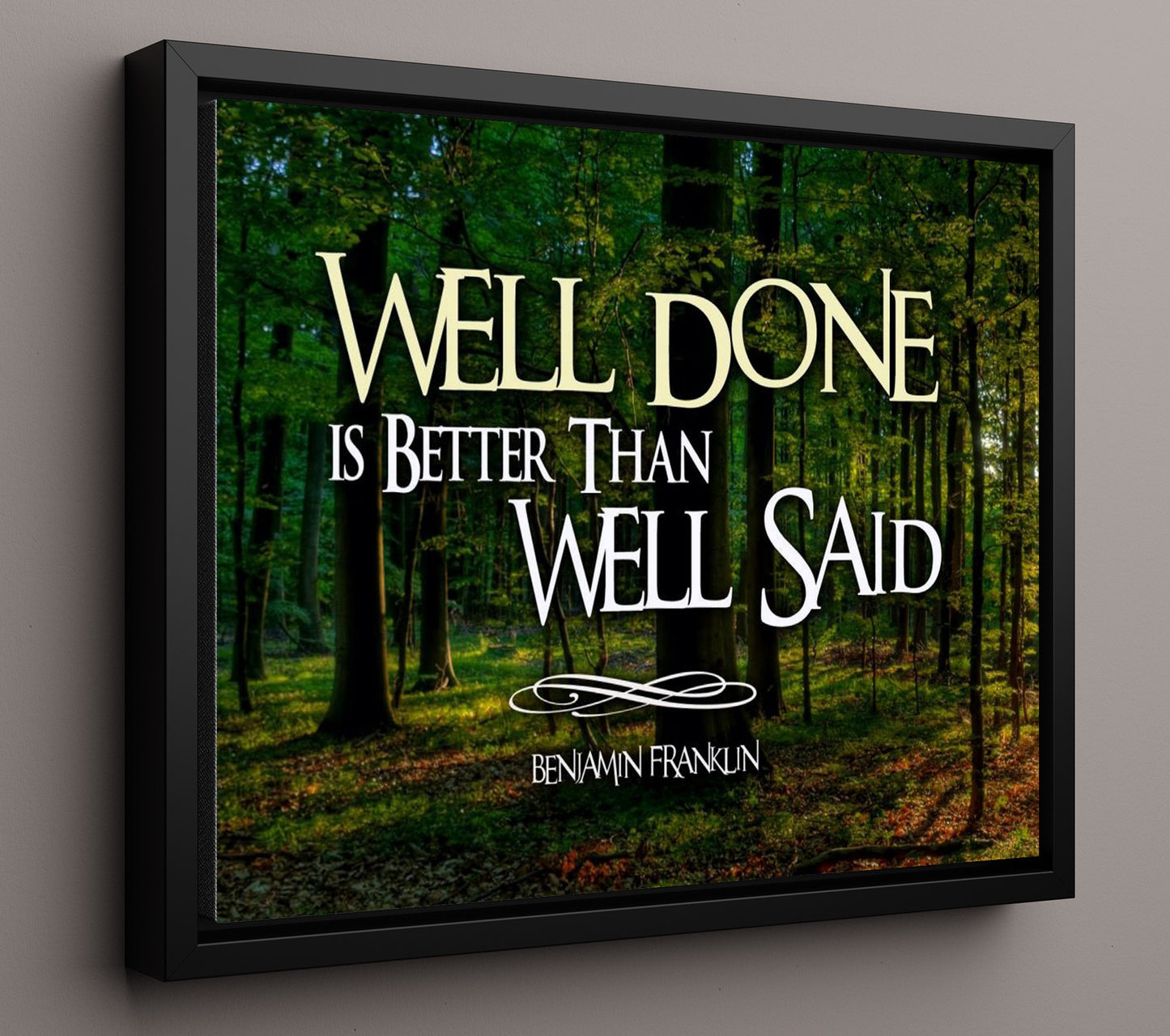 Benjamin Franklin Well Done Is Better Than Well Said Quote Print 16x20 Framed Canvas quote wall art print