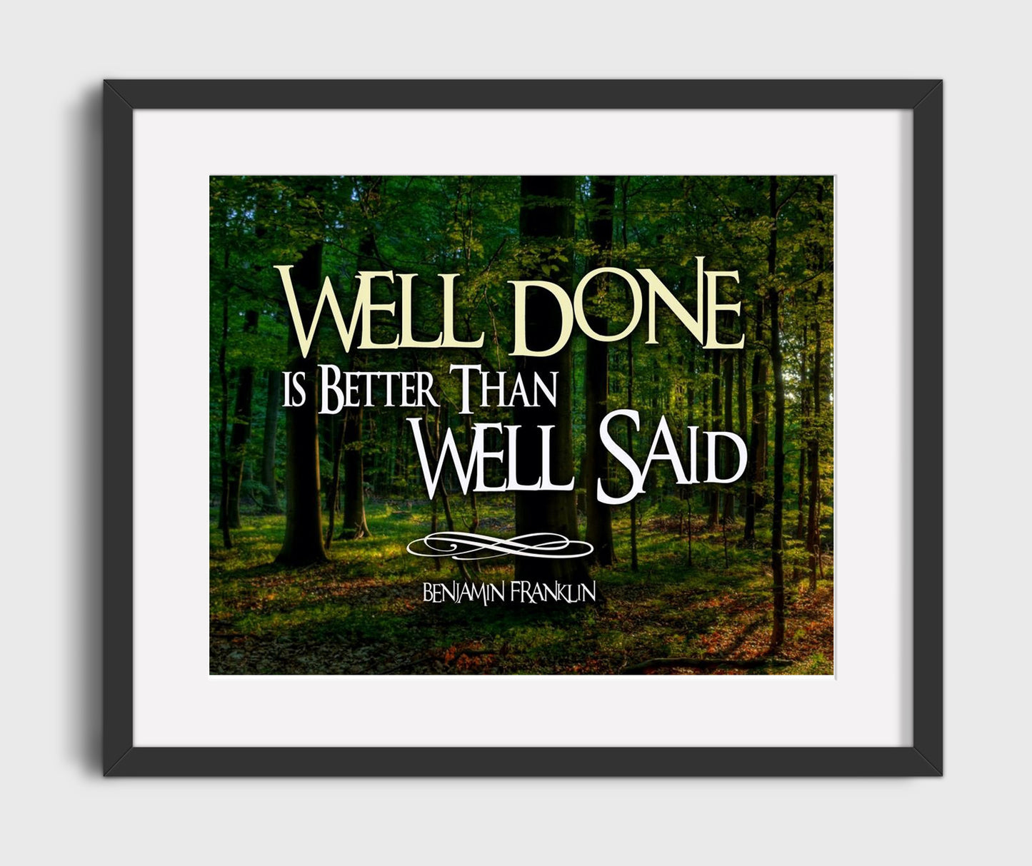 Benjamin Franklin Well Done Is Better Than Well Said Quote Print 16x20 Gallery Frame quote wall art print