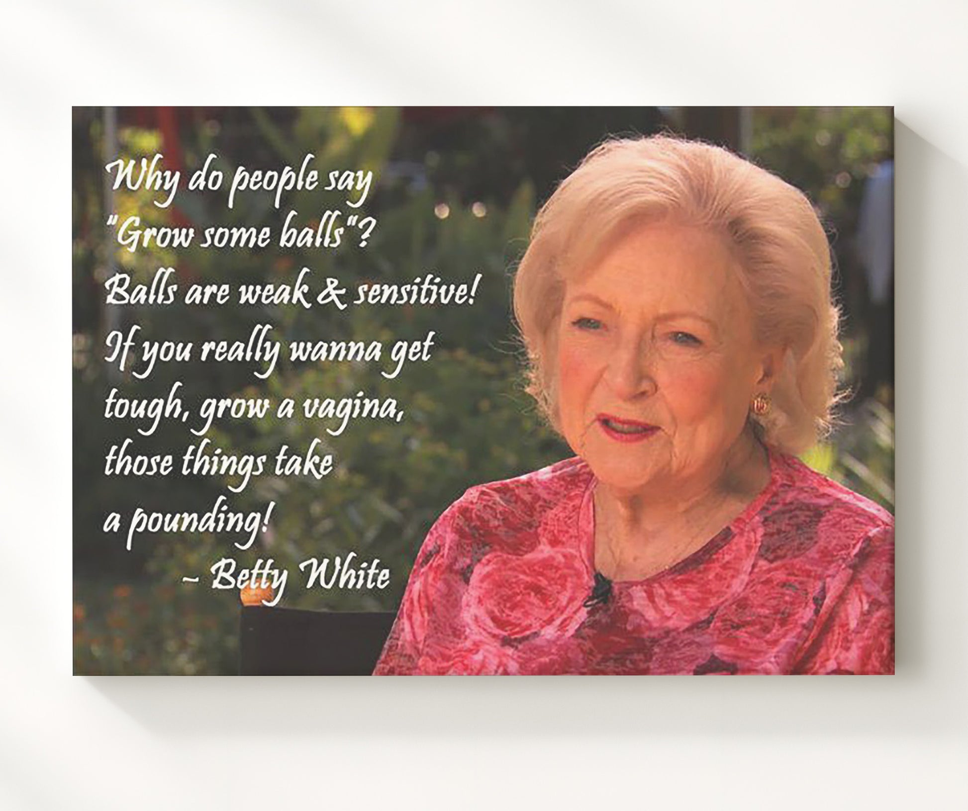 Betty White Grow tough not balls Quote Print 20x24 Canvas quote wall art print
