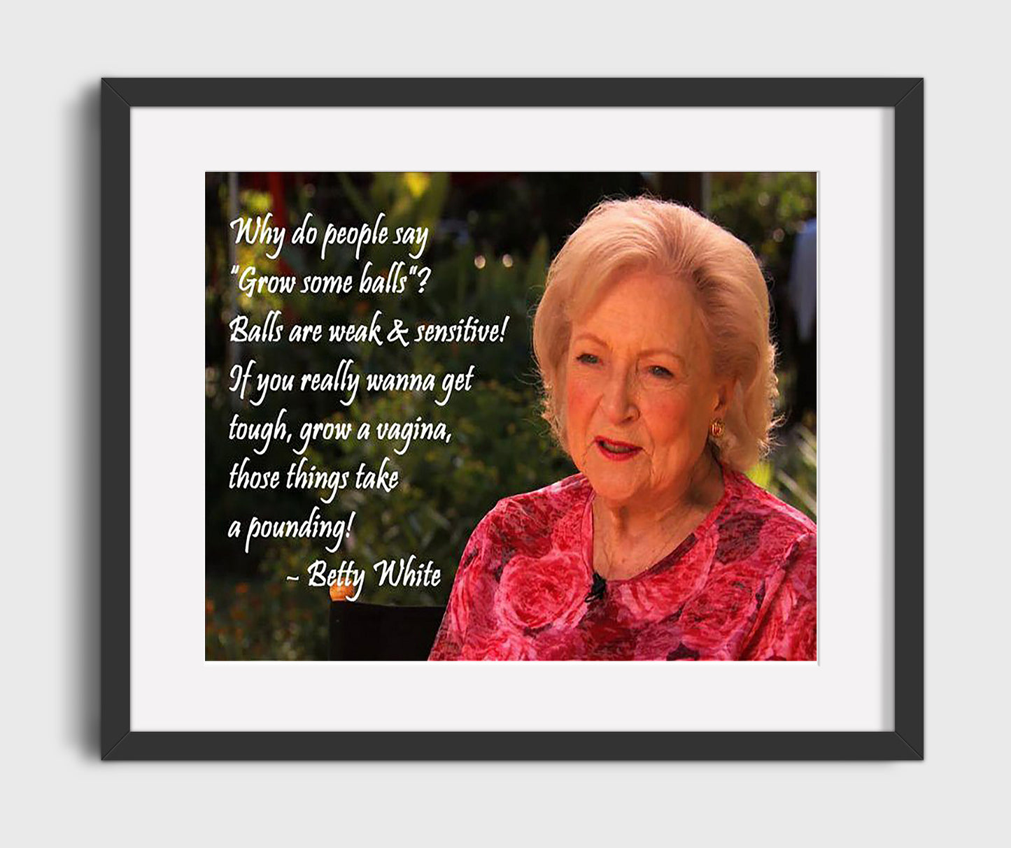 Betty White Grow tough not balls Quote Print 16x20 Gallery Frame quote wall art print
