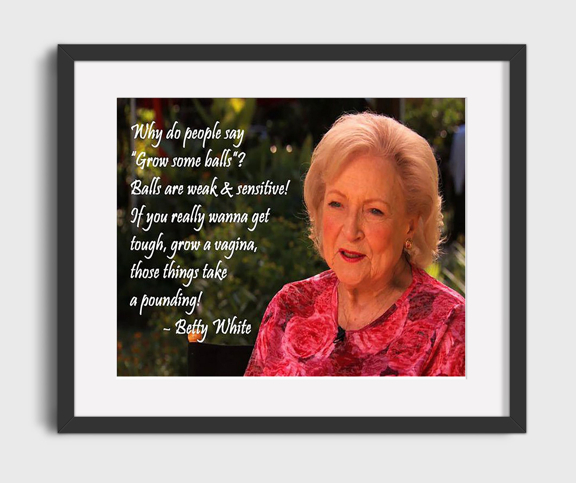 Betty White Grow tough not balls Quote Print 16x20 Gallery Frame quote wall art print