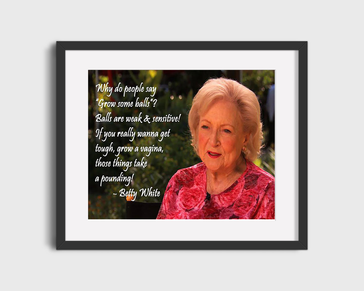 Classic Quotes - Betty White - Grow tough not balls