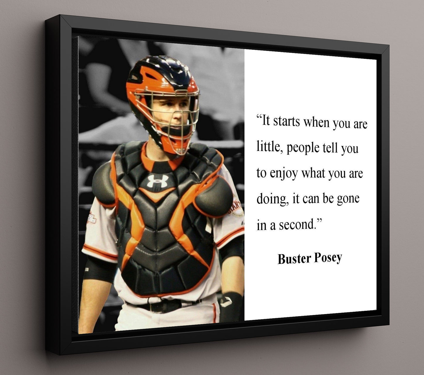 Buster Posey Gone in a second Quote Print 16x20 Framed Canvas quote wall art print