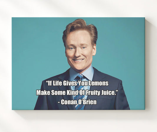 Conan OBrien Fruity juice lemons Quote Print 8x10 Beveled Frame quote wall art print